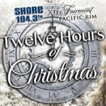 Fairmont Pacific Rim and Shore 104 Present The 12 Hours of Christmas