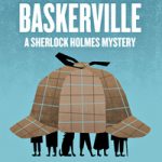 Baskerville: A Sherlock Holmes Mystery Opens Arts Club Theatre’s 52nd Season