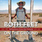 Both Feet on the Ground: Reflections from the Outside Engages Mind and Spirit
