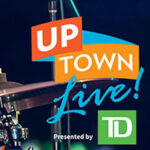 TD Uptown Live Goes Virtual on August 22
