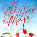 A Tale of True Love at Sea: All Over the Map by Tanya Zaufi