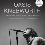 Oasis Knebworth – A Weekend to Remember Through Photos + Stories